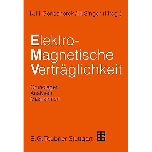 Elektromagnetische Verträglichkeit, Dieter Anke, S. Keim, S. Kohling, K. Rippl, V. Schmidt, H. Singer, H. -D. Brüns, B. Deserno, H. Garbe, K. -H. Gonschorek, P. Hansen, J. Luiken Ter Haseborg