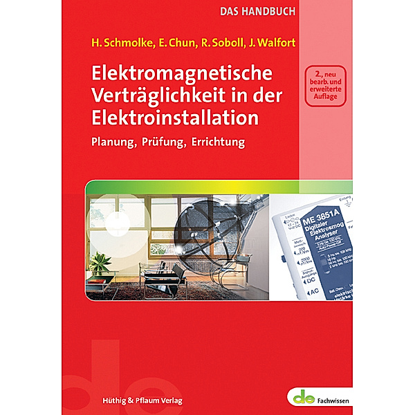 Elektromagnetische Verträglichkeit in der Elektroinstallation - das Handbuch, Herbert Schmolke, Erimar A Chun, Reinhard Soboll, J Walfort