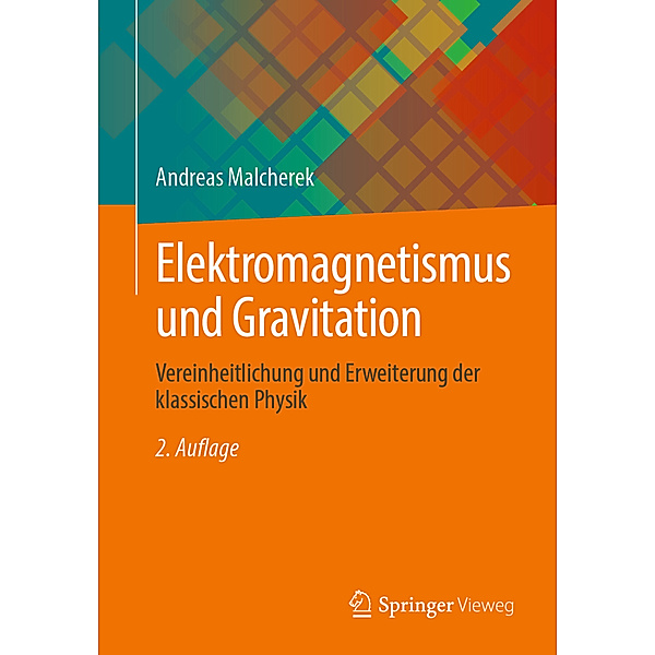 Elektromagnetismus und Gravitation, Andreas Malcherek
