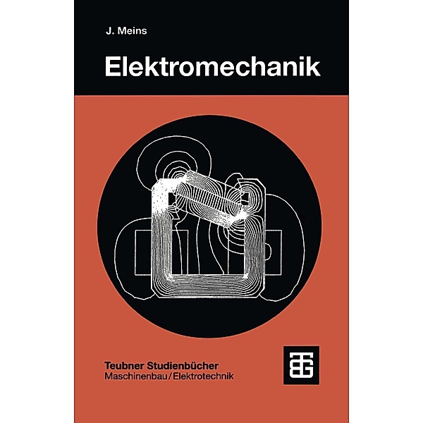 Elektromechanik / Teubner Studienbücher Technik, Jürgen Meins
