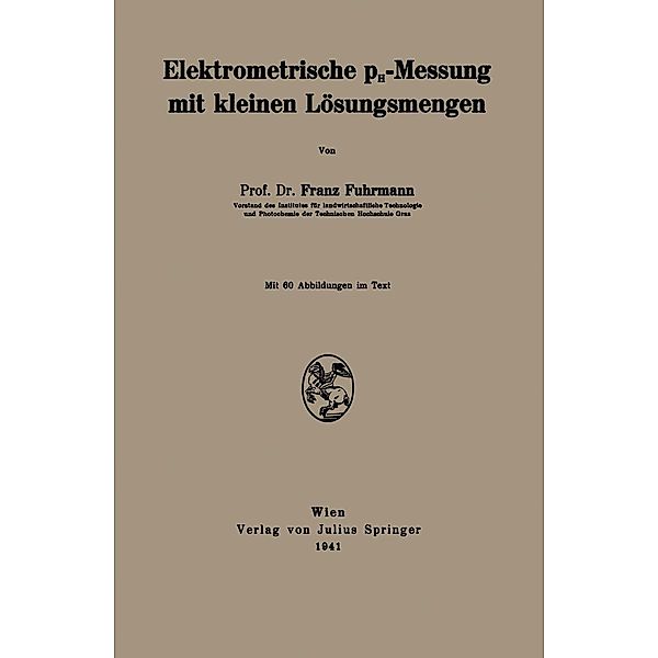 Elektrometrische pH-Messung mit kleinen Lösungsmengen, Franz Fuhrmann