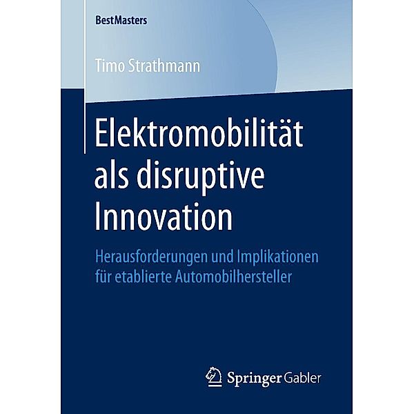 Elektromobilität als disruptive Innovation / BestMasters, Timo Strathmann