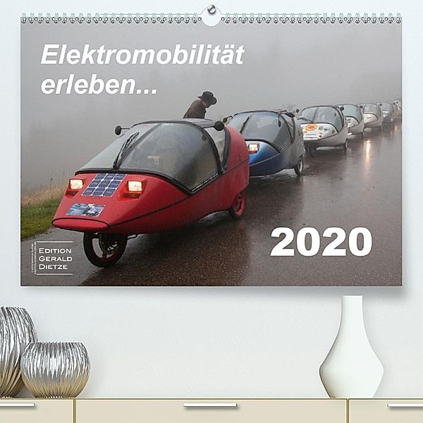 Elektromobilität erleben (Premium-Kalender 2020 DIN A2 quer), Gerald Dietze