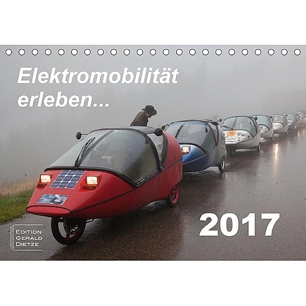 Elektromobilität erleben (Tischkalender 2017 DIN A5 quer), Gerald Dietze