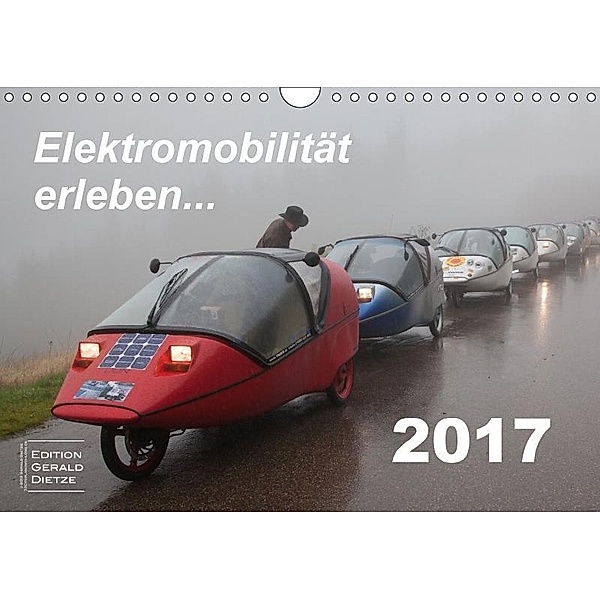 Elektromobilität erleben (Wandkalender 2017 DIN A4 quer), Gerald Dietze