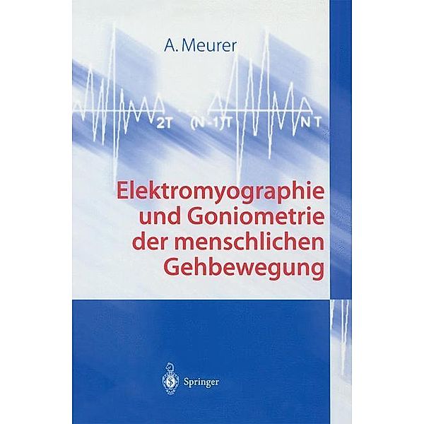Elektromyographie und Goniometrie der menschlichen Gehbewegung, Andrea Meurer