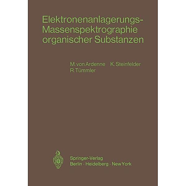 Elektronenanlagerungs-Massenspektrographie organischer Substanzen, Manfred von Ardenne, K. Steinfelder, R. Tümmler
