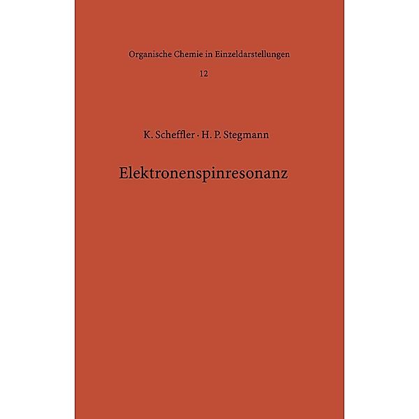 Elektronenspinresonanz / Organische Chemie in Einzeldarstellungen Bd.12, Klaus Scheffler, H. B. Stegmann