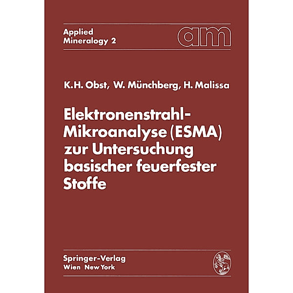 Elektronenstrahl-Mikroanalyse (ESMA) zur Untersuchung basischer feuerfester Stoffe, Karl Heinz Obst, Wolfgang Münchberg, Hanns Malissa