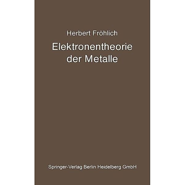 Elektronentheorie der Metalle / Struktur und Eigenschaften der Materie in Einzeldarstellungen, Herbert Fröhlich