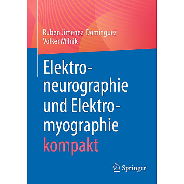 Elektroneurographie und Elektromyographie kompakt, Ruben Jimenez-Dominguez, Volker Milnik