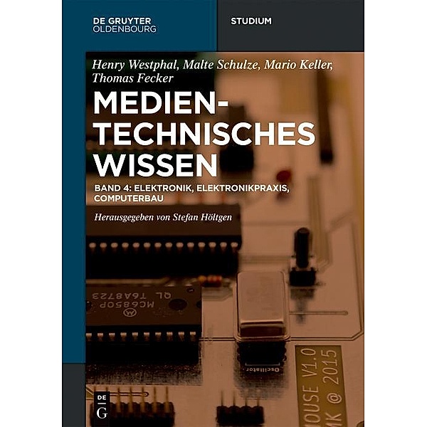Elektronik, Elektronikpraxis, Computerbau / De Gruyter Studium