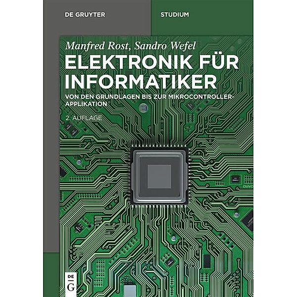 Elektronik für Informatiker / De Gruyter Studium, Manfred Rost, Sandro Wefel