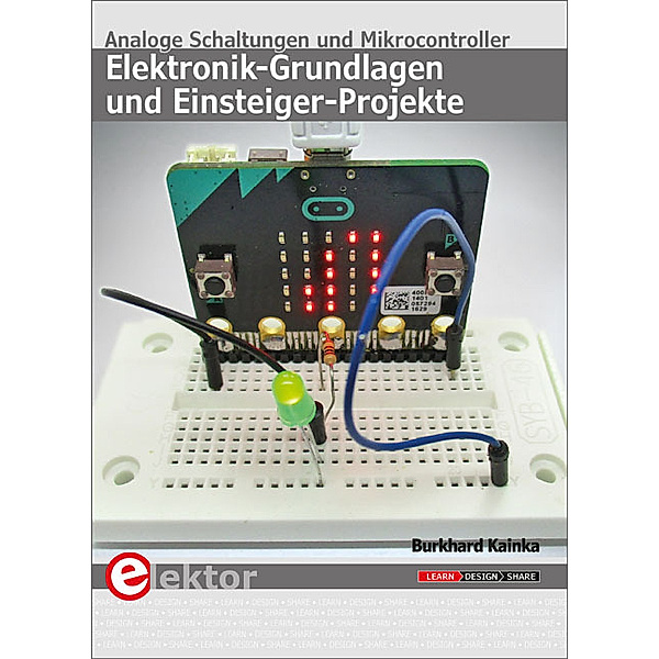 Elektronik-Grundlagen und Einsteiger-Projekte, Burkhard Kainka