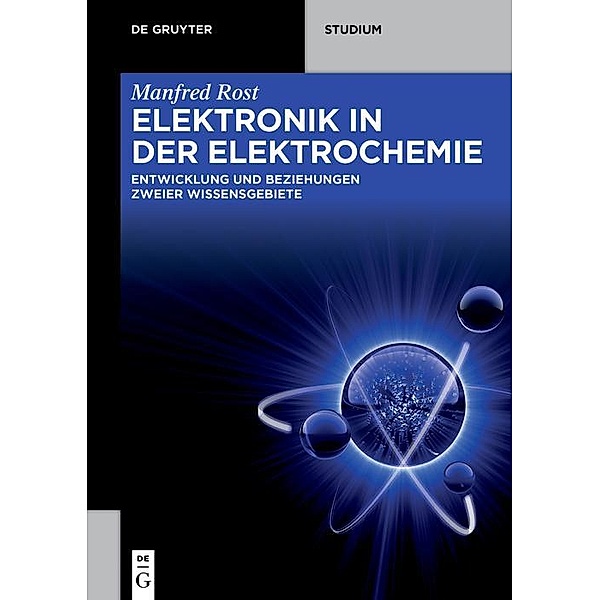 Elektronik in der Elektrochemie / De Gruyter STEM, Manfred Rost