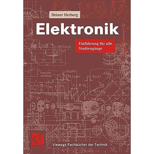 Elektronik / Viewegs Fachbücher der Technik, Reiner Herberg
