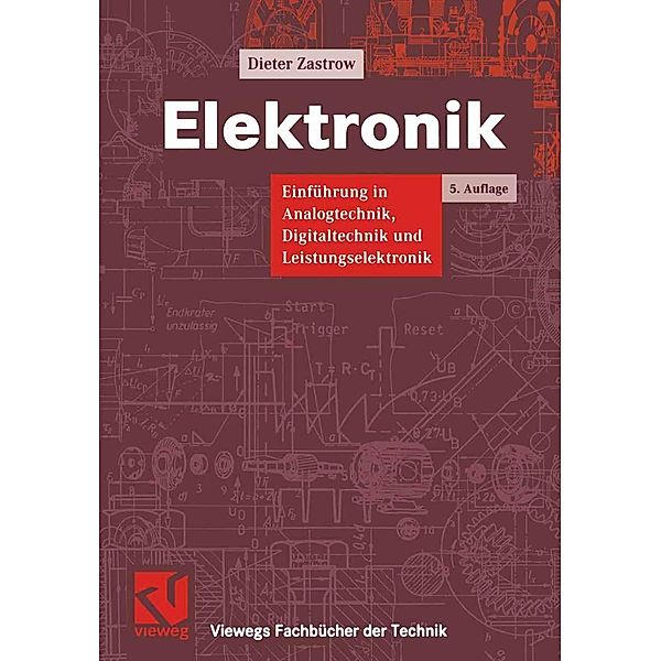 Elektronik / Viewegs Fachbücher der Technik, Dieter Zastrow