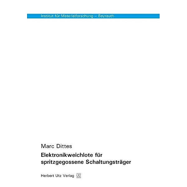 Elektronikweichlote für spritzgegossene Schaltungsträger, Marc Dittes