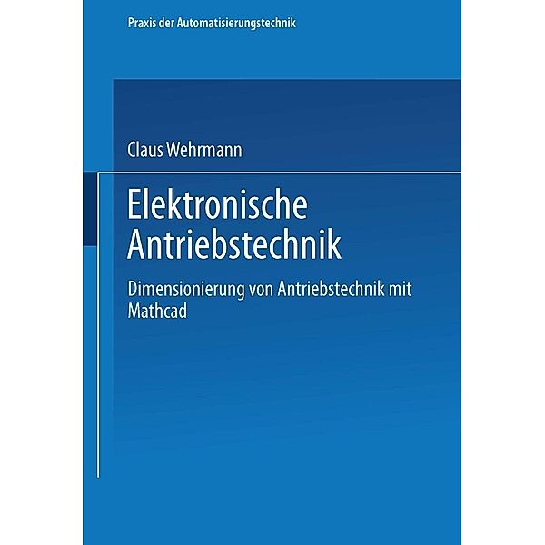 Elektronische Antriebstechnik / Viewegs Fachbücher der Technik, Claus Wehrmann