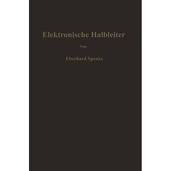 Elektronische Halbleiter, Eberhard Spenke