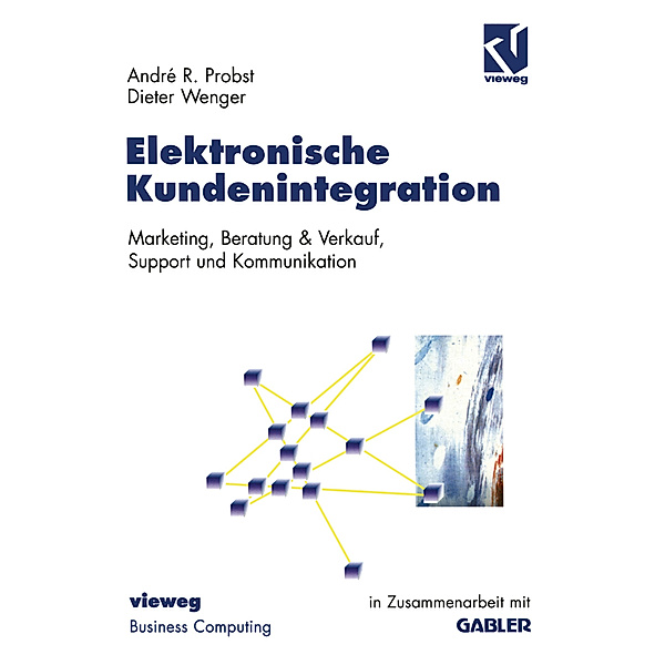 Elektronische Kundenintegration, André-R. Probst, Dieter Wenger