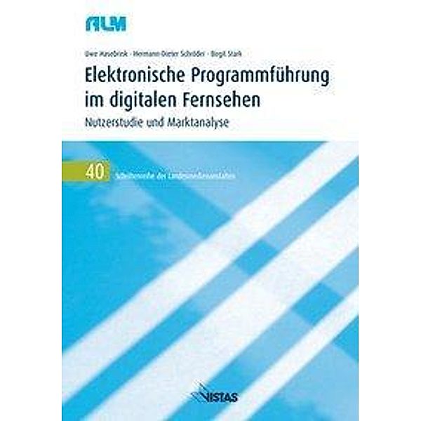 Elektronische Programmführung im digitalen Fernsehen, Birgit Stark, Hermann D. Schröder, Uwe Hasebrink