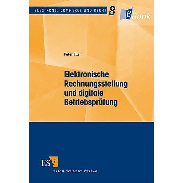 Elektronische Rechnungsstellung und digitale Betriebsprüfung, Peter Eller