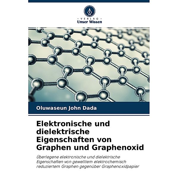 Elektronische und dielektrische Eigenschaften von Graphen und Graphenoxid, Oluwaseun John Dada