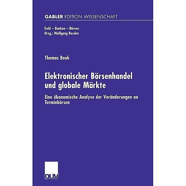 Elektronischer Börsenhandel und globale Märkte / Geld - Banken - Börsen, Thomas Book