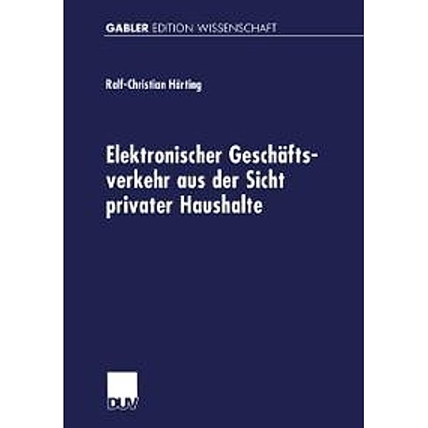 Elektronischer Geschäftsverkehr aus der Sicht privater Haushalte, Ralf-Christian Härting