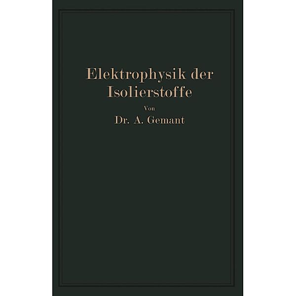 Elektrophysik der Isolierstoffe, Andreas Gemant