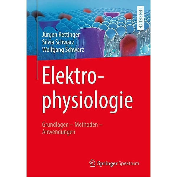 Elektrophysiologie, Jürgen Rettinger, Silvia Schwarz, Wolfgang Schwarz