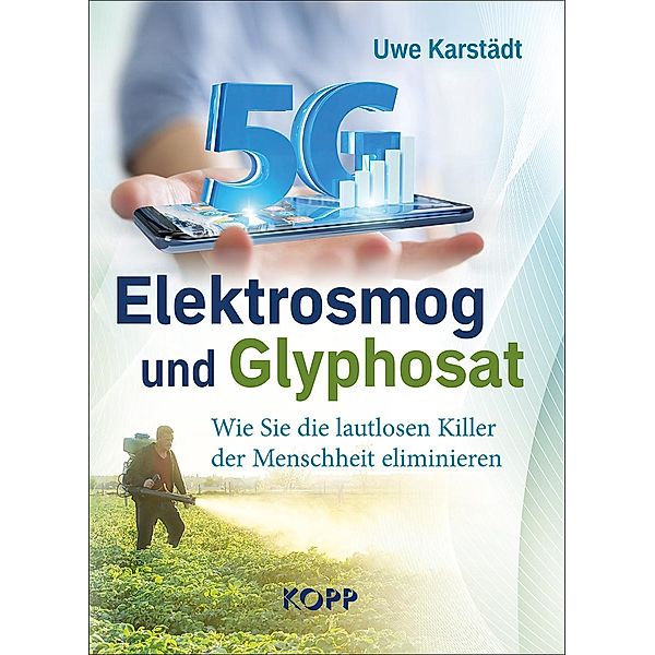 Elektrosmog und Glyphosat, Uwe Karstädt