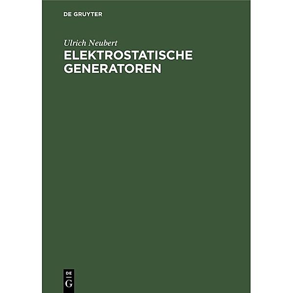 Elektrostatische Generatoren, Ulrich Neubert