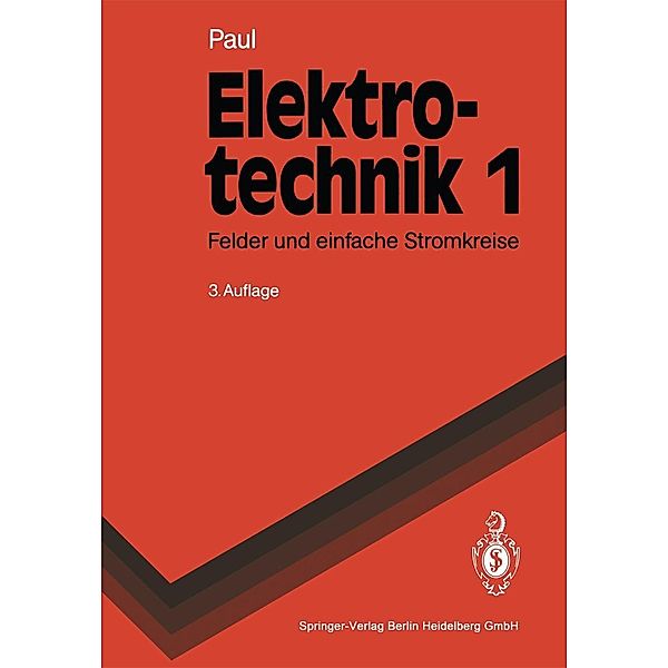 Elektrotechnik 1 / Springer-Lehrbuch, Reinhold Paul