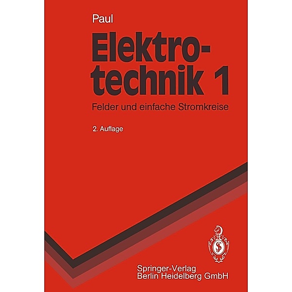 Elektrotechnik 1 / Springer-Lehrbuch, Reinhold Paul