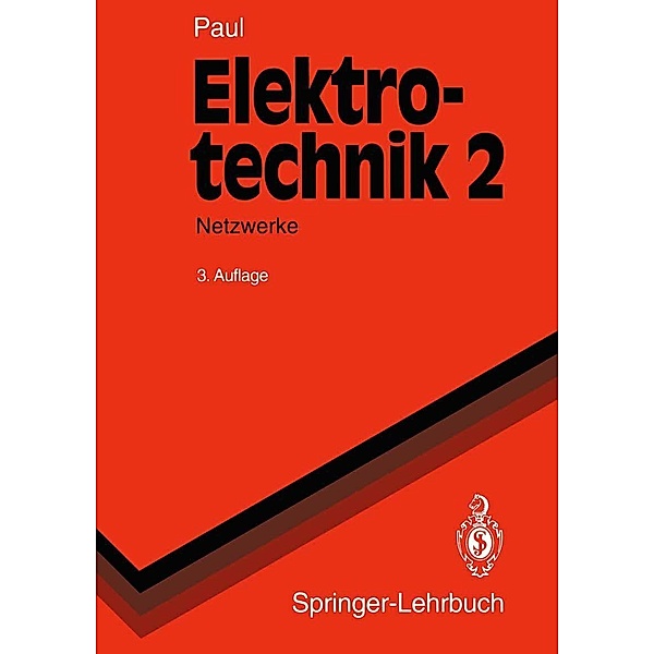 Elektrotechnik 2 / Springer-Lehrbuch, Reinhold Paul