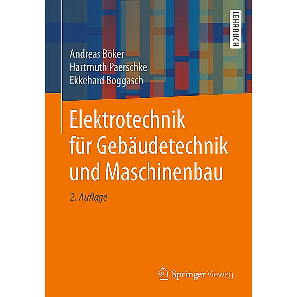 Elektrotechnik für Gebäudetechnik und Maschinenbau, Andreas Böker, Hartmuth Paerschke, Ekkehard Boggasch