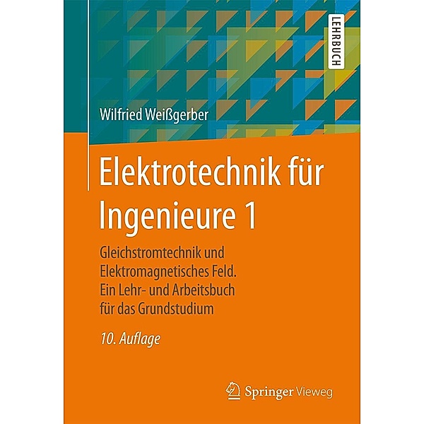 Elektrotechnik für Ingenieure 1, Wilfried Weissgerber