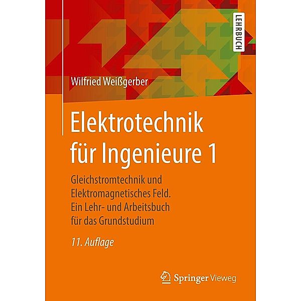 Elektrotechnik für Ingenieure 1, Wilfried Weissgerber