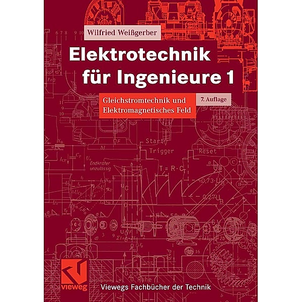 Elektrotechnik für Ingenieure 1 / Viewegs Fachbücher der Technik, Wilfried Weißgerber