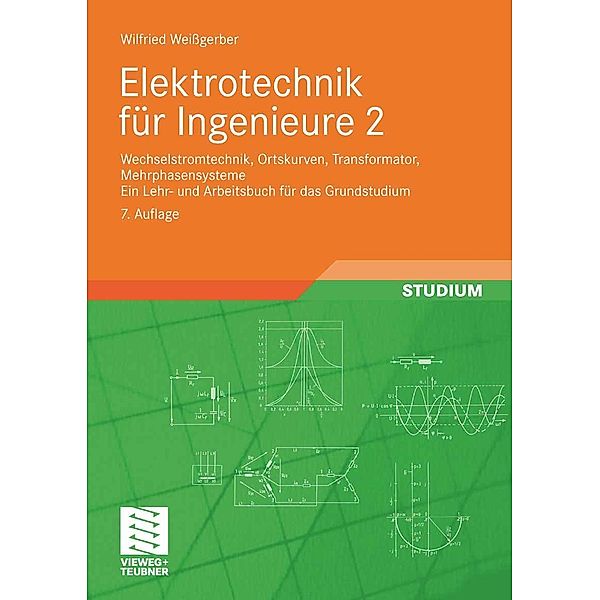 Elektrotechnik für Ingenieure 2, Wilfried Weißgerber