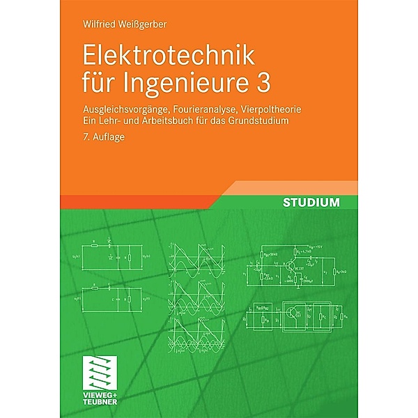 Elektrotechnik für Ingenieure 3, Wilfried Weißgerber