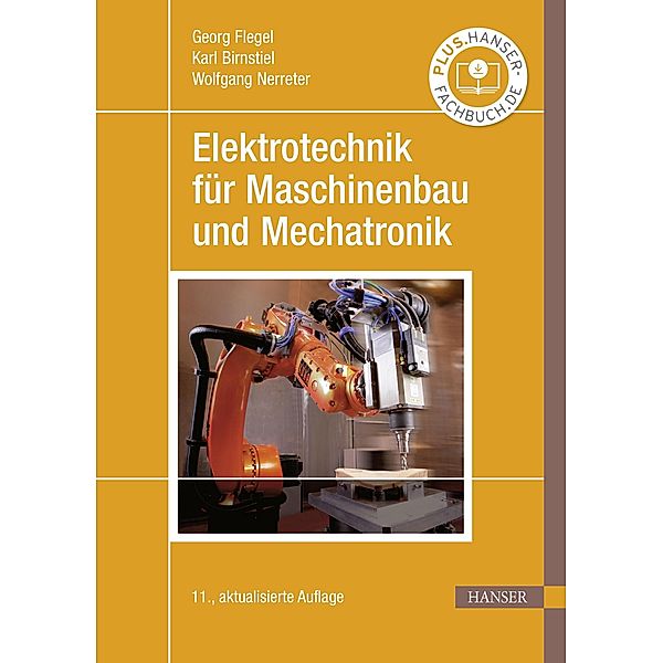 Elektrotechnik für Maschinenbau und Mechatronik, Georg Flegel, Karl Birnstiel, Wolfgang Nerreter, Holger Borcherding, Uwe Meier