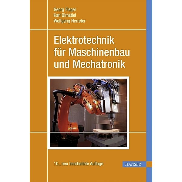 Elektrotechnik für Maschinenbau und Mechatronik, Georg Flegel, Karl Birnstiel, Wolfgang Nerreter