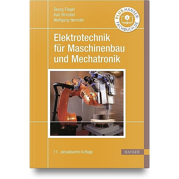 Elektrotechnik für Maschinenbau und Mechatronik, Georg Flegel, Karl Birnstiel, Wolfgang Nerreter, Holger Borcherding, Uwe Meier
