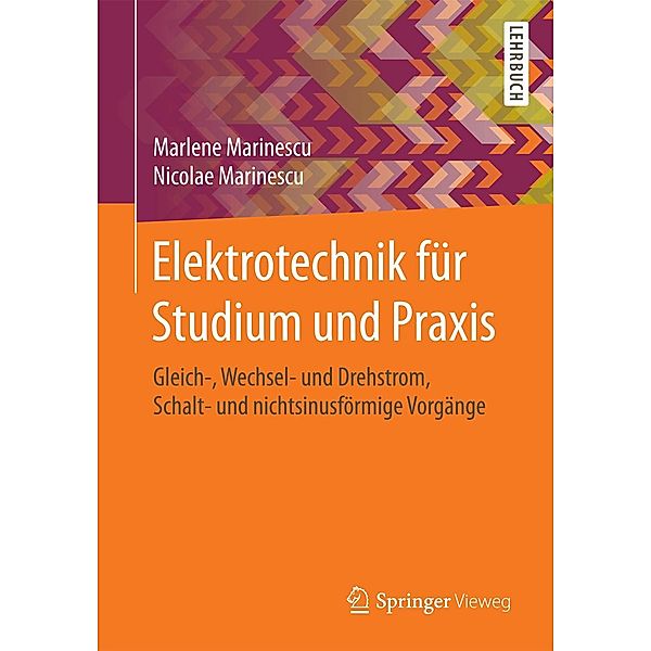 Elektrotechnik für Studium und Praxis, Marlene Marinescu, Nicolae Marinescu