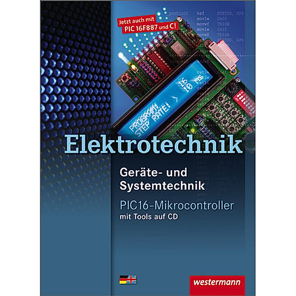 Elektrotechnik, Geräte- und Systemtechnik, PIC16-Mikrocontroller, m. CD-ROM, Volker Esper, Stefan Gemmel, Thomas Malburg, Roland Stolzenburg