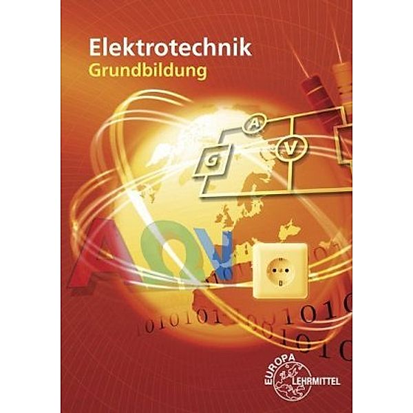 Elektrotechnik Grundbildung, Horst Bumiller, Monika Burgmaier, Walter Eichler, Bernd Feustel, Thomas Käppel, Werner Klee, Jürgen Manderla