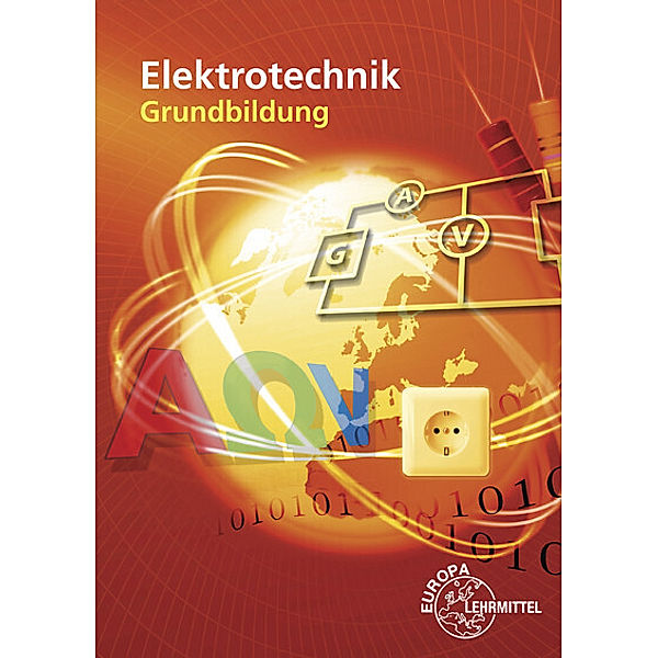 Elektrotechnik Grundbildung, Horst Bumiller, Monika Burgmaier, Walter Eichler, Bernd Feustel, Thomas Käppel, Werner Klee, Olaf Reichmann, Klaus Tkotz, Ulrich Winter